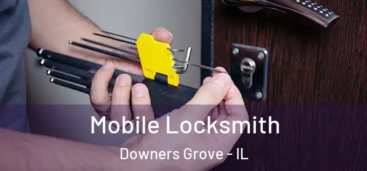 Mobile Locksmith Downers Grove - IL