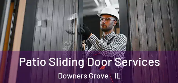 Patio Sliding Door Services Downers Grove - IL