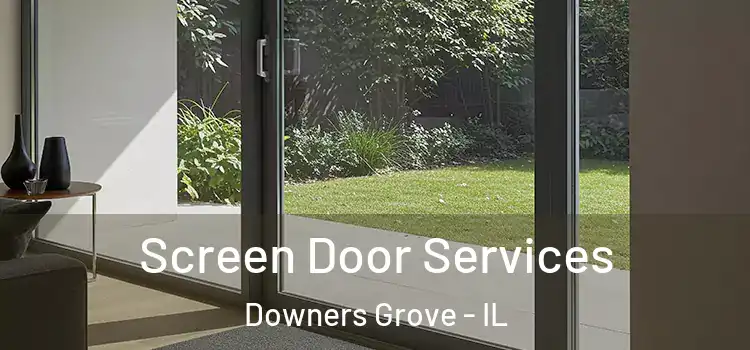 Screen Door Services Downers Grove - IL